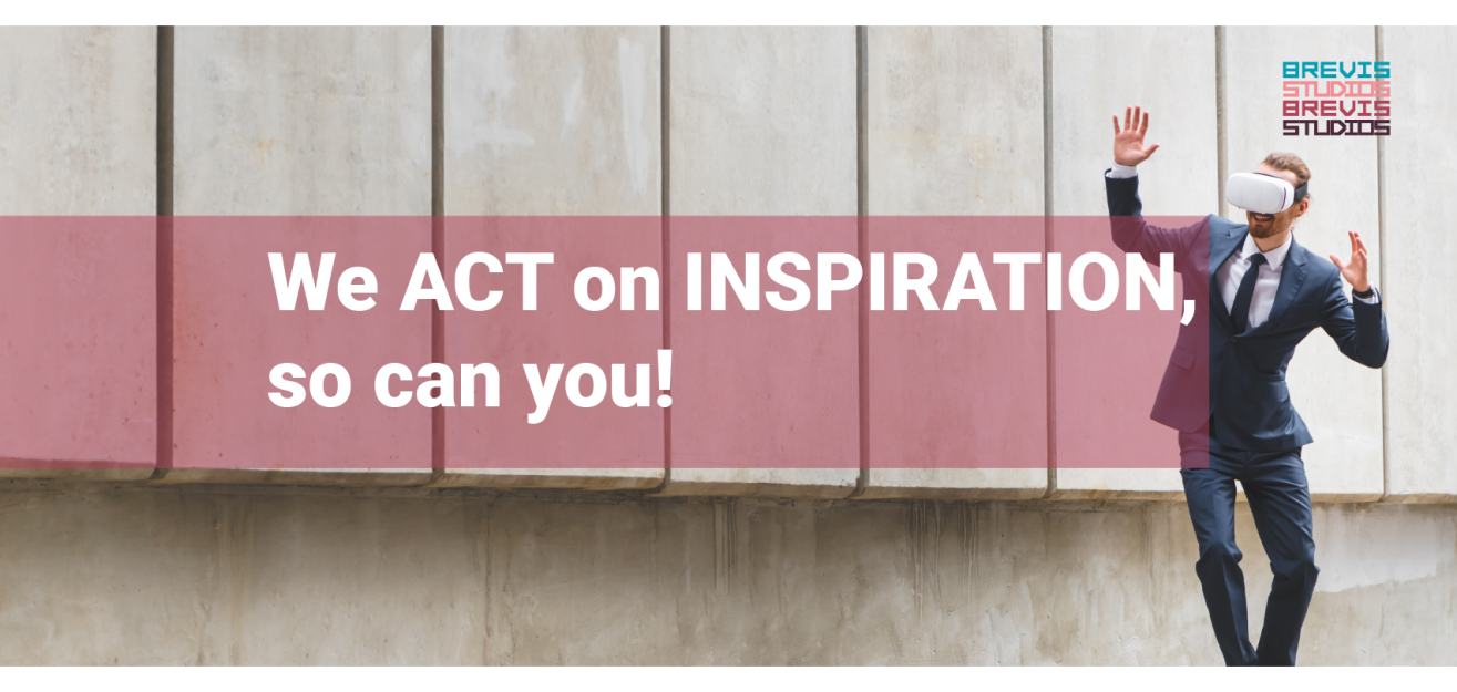 We act on inspiration